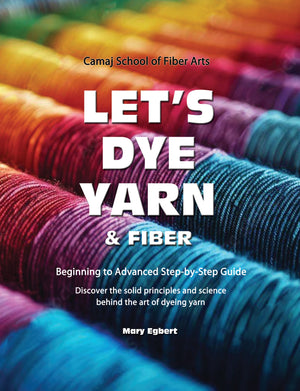 USA BUYERS ONLY - LET'S DYE YARN AND FIBER by Mary Egbert (paperback book)