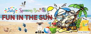 FUN IN THE SUN JULY SINGLE SPINNING BOX® - (ELF)