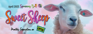 SWEET SHEEP SPINNING BOX® APRIL 2025